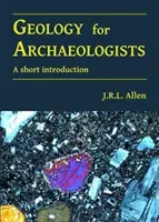 Geologie pentru arheologi: O scurtă introducere - Geology for Archaeologists: A Short Introduction