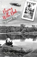 Zburând cu tata: O fiică. Un tată. Și darurile ascunse în poveștile sale din Al Doilea Război Mondial. - Flying with Dad: A Daughter. A Father. And the Hidden Gifts in His Stories from World War II.