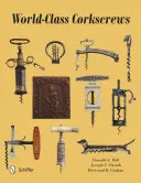 Tirbușoane de clasă mondială - World-Class Corkscrews
