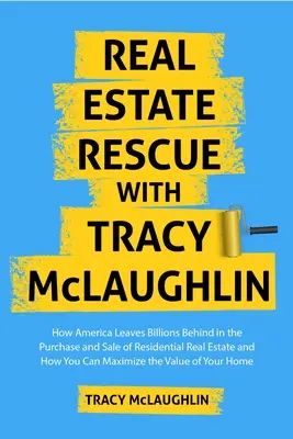 Real Estate Rescue: Cum lasă America miliarde de dolari în urmă în domeniul imobiliar rezidențial și cum să maximizați valoarea casei dumneavoastră (Buying and Sellin - Real Estate Rescue: How America Leaves Billions Behind in Residential Real Estate and How to Maximize Your Home's Value (Buying and Sellin