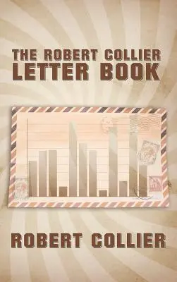 Cartea de scrisori a lui Robert Collier - The Robert Collier Letter Book
