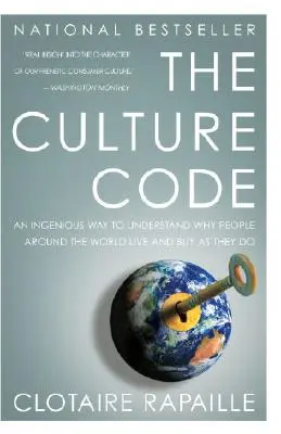 Codul culturii: O modalitate ingenioasă de a înțelege de ce oamenii din întreaga lume cumpără și trăiesc așa cum o fac - The Culture Code: An Ingenious Way to Understand Why People Around the World Buy and Live as They Do