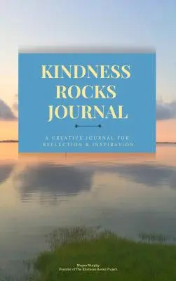 Jurnalul pietrelor bunătății: An Interactive Space to Work Through Difficult Times and Create Inspiring Messages to Share with Others (Rocks for Pai - The Kindness Rocks Journal: An Interactive Space to Work Through Difficult Times and Create Inspiring Messages to Share with Others (Rocks for Pai