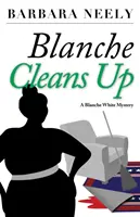 Blanche face curățenie: Un mister cu Blanche White - Blanche Cleans Up: A Blanche White Mystery