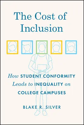 The Cost of Inclusion (Costul incluziunii): Cum conformitatea studenților duce la inegalitate pe campusurile universitare - The Cost of Inclusion: How Student Conformity Leads to Inequality on College Campuses