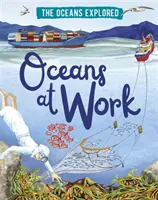 Oceane explorate: Oceanele la lucru - Oceans Explored: Oceans at Work