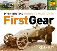 Prima treaptă de viteză - Spargerea miturilor din automobilism - First Gear - Myth Busting Motoring Milestones
