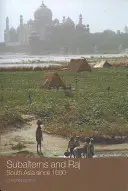 Subalternii și Raj: Asia de Sud de la 1600 - Subalterns and Raj: South Asia since 1600