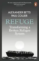 Refugiul - Transformarea unui sistem de refugiați stricat - Refuge - Transforming a Broken Refugee System