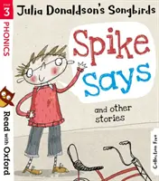 Citește cu Oxford: Etapa 3: Julia Donaldson's Songbirds: Spike spune și alte povești - Read with Oxford: Stage 3: Julia Donaldson's Songbirds: Spike Says and Other Stories