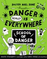 Pericolul chiar este peste tot: Școala pericolului (Pericolul este peste tot 3) - Danger Really is Everywhere: School of Danger (Danger is Everywhere 3)