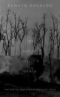 Ziua morții lui Shelly: The Poetry and Ethnography of Grief - The Day of Shelly's Death: The Poetry and Ethnography of Grief