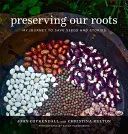 Preservarea rădăcinilor noastre: Călătoria mea pentru a salva semințe și povești - Preserving Our Roots: My Journey to Save Seeds and Stories