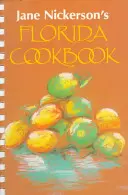 Cartea de bucate din Florida a lui Jane Nickerson - Jane Nickerson's Florida Cookbook