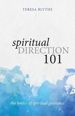 Direcția spirituală 101: elementele de bază ale îndrumării spirituale - Spiritual Direction 101: The Basics of Spiritual Guidance