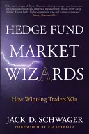 Hedge Fund Market Wizards: Cum câștigă traderii câștigători - Hedge Fund Market Wizards: How Winning Traders Win