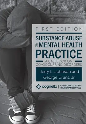Abuzul de substanțe și practica sănătății mintale: A Casebook on Co-occurring Disorders - Substance Abuse and Mental Health Practice: A Casebook on Co-occurring Disorders