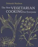 Noua bucătărie vegetariană pentru toată lumea: The New Vegetarian Cooking for Everyone - The New Vegetarian Cooking for Everyone