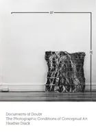 Documents of Doubt: Condițiile fotografice ale artei conceptuale - Documents of Doubt: The Photographic Conditions of Conceptual Art