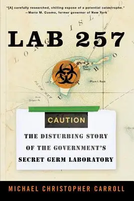Lab 257: Povestea tulburătoare a laboratorului secret de germeni al guvernului - Lab 257: The Disturbing Story of the Government's Secret Germ Laboratory