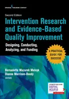 Intervention Research and Evidence-Based Quality Improvement, ediția a doua: Proiectarea, desfășurarea, analizarea și finanțarea - Intervention Research and Evidence-Based Quality Improvement, Second Edition: Designing, Conducting, Analyzing, and Funding
