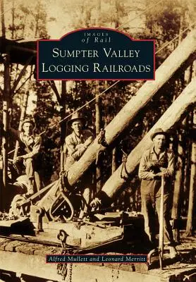 Căile ferate de exploatare forestieră din Valea Sumpter - Sumpter Valley Logging Railroads