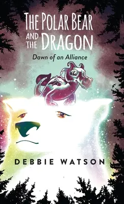 Ursul polar și dragonul: Dawn of an Alliance - The Polar Bear and the Dragon: Dawn of an Alliance