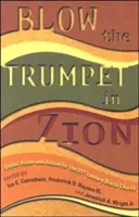 Sunați din trâmbiță în Sion! Viziune și acțiune globală pentru biserica neagră a secolului XXI - Blow the Trumpet in Zion!: Global Vision and Action for the Twenty-First-Century Black Church