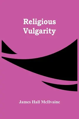 Vulgaritatea religioasă - Religious Vulgarity