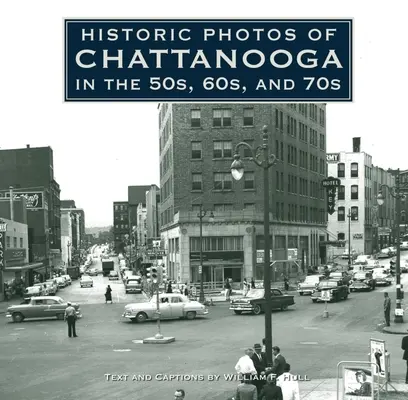 Fotografii istorice din Chattanooga în anii '50, '60 și '70 - Historic Photos of Chattanooga in the 50s, 60s and 70s