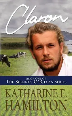 Claron: Cartea întâi din seria Frații O'Rifcan - Claron: Book One of the Siblings O'Rifcan Series