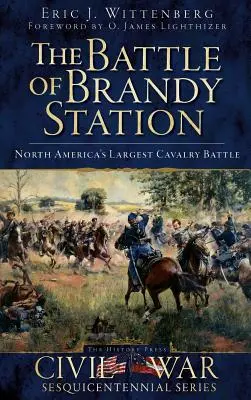 Bătălia de la Brandy Station: Cea mai mare bătălie de cavalerie din America de Nord - The Battle of Brandy Station: North America's Largest Cavalry Battle