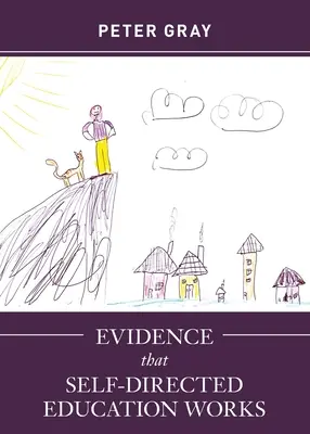 Dovada că educația autodirijată funcționează - Evidence that Self-Directed Education Works
