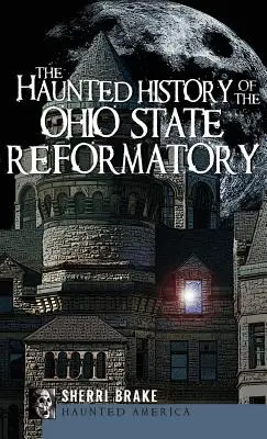 Istoria bântuită a închisorii de corecție de stat din Ohio - The Haunted History of the Ohio State Reformatory