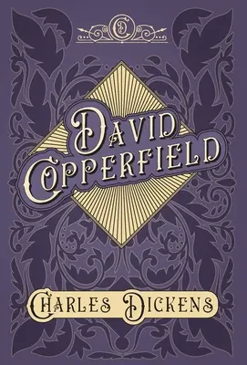 David Copperfield - Cu aprecieri și critici de G. K. Chesterton - David Copperfield - With Appreciations and Criticisms By G. K. Chesterton