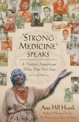 Strong Medicine Speaks: Un bătrân nativ american își spune cuvântul - Strong Medicine Speaks: A Native American Elder Has Her Say
