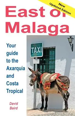 La est de Mlaga - Ghid esențial pentru Axarqua și Costa Tropical - East of Mlaga - Essential Guide to the Axarqua and Costa Tropical
