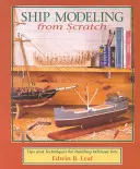Modelarea navelor de la zero: Sfaturi și tehnici pentru construirea fără kituri - Ship Modeling from Scratch: Tips and Techniques for Building Without Kits