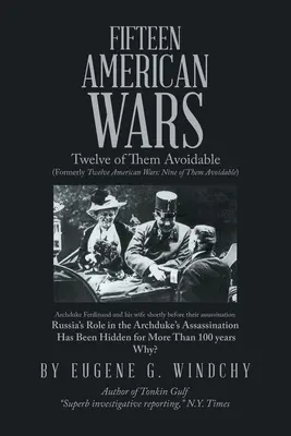 Cincisprezece războaie americane: douăsprezece dintre ele evitabile - Fifteen American Wars: Twelve of Them Avoidable
