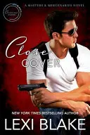 Close Cover: Un roman Masters and Mercenaries - Close Cover: A Masters and Mercenaries Novel