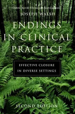 Sfârșiturile în practica clinică, ediția a doua: Sfârșiturile în practica clinică, ediția a doua - Endings in Clinical Practice, Second Edition: Endings in Clinical Practice, Second Edition