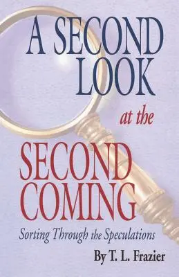O a doua privire asupra celei de-a doua veniri: Sortarea prin speculații - A Second Look at the Second Coming: Sorting Through the Speculations