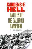 Grădinile iadului: Bătăliile din campania de la Gallipoli - Gardens of Hell: Battles of the Gallipoli Campaign