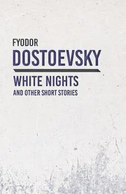 Nopți albe și alte povestiri scurte - White Nights and Other Short Stories