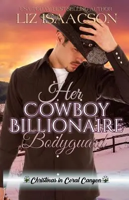 Cowboy-ul ei miliardar bodyguard: Un roman al fraților Whittaker - Her Cowboy Billionaire Bodyguard: A Whittaker Brothers Novel