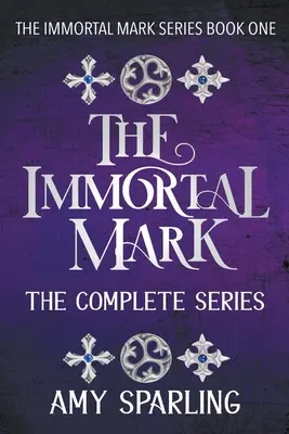 The Immortal Mark: Seria completă - The Immortal Mark: The Complete Series