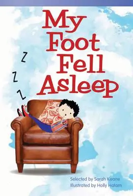 Piciorul meu a adormit - My Foot Fell Asleep