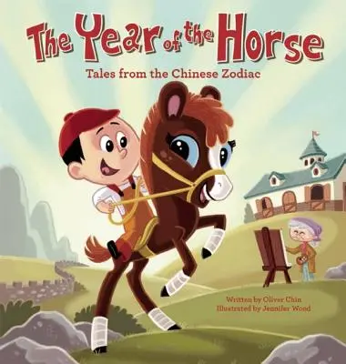 Anul Calului: Povești din zodiacul chinezesc / The Year of the Horse: Tales from the Chinese Zodiac - The Year of the Horse: Tales from the Chinese Zodiac