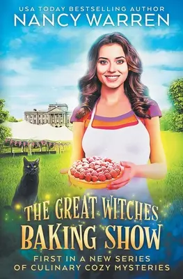 The Great Witches Baking Show: Un mister confortabil culinar - The Great Witches Baking Show: A culinary cozy mystery