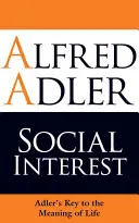 Interesul social: Cheia lui Adler pentru sensul vieții - Social Interest: Adler's Key to the Meaning of Life